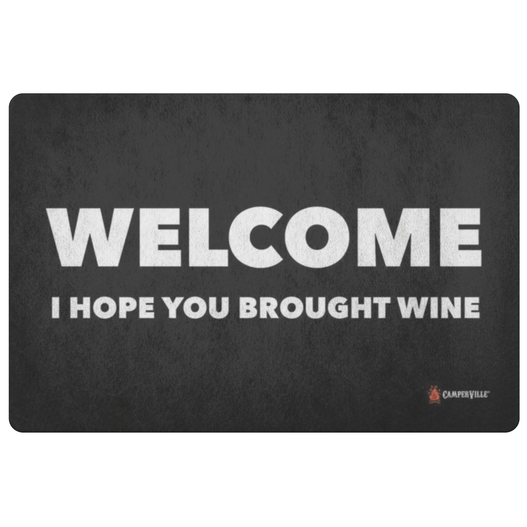 "Welcome - I Hope You Brought Wine" Doormat