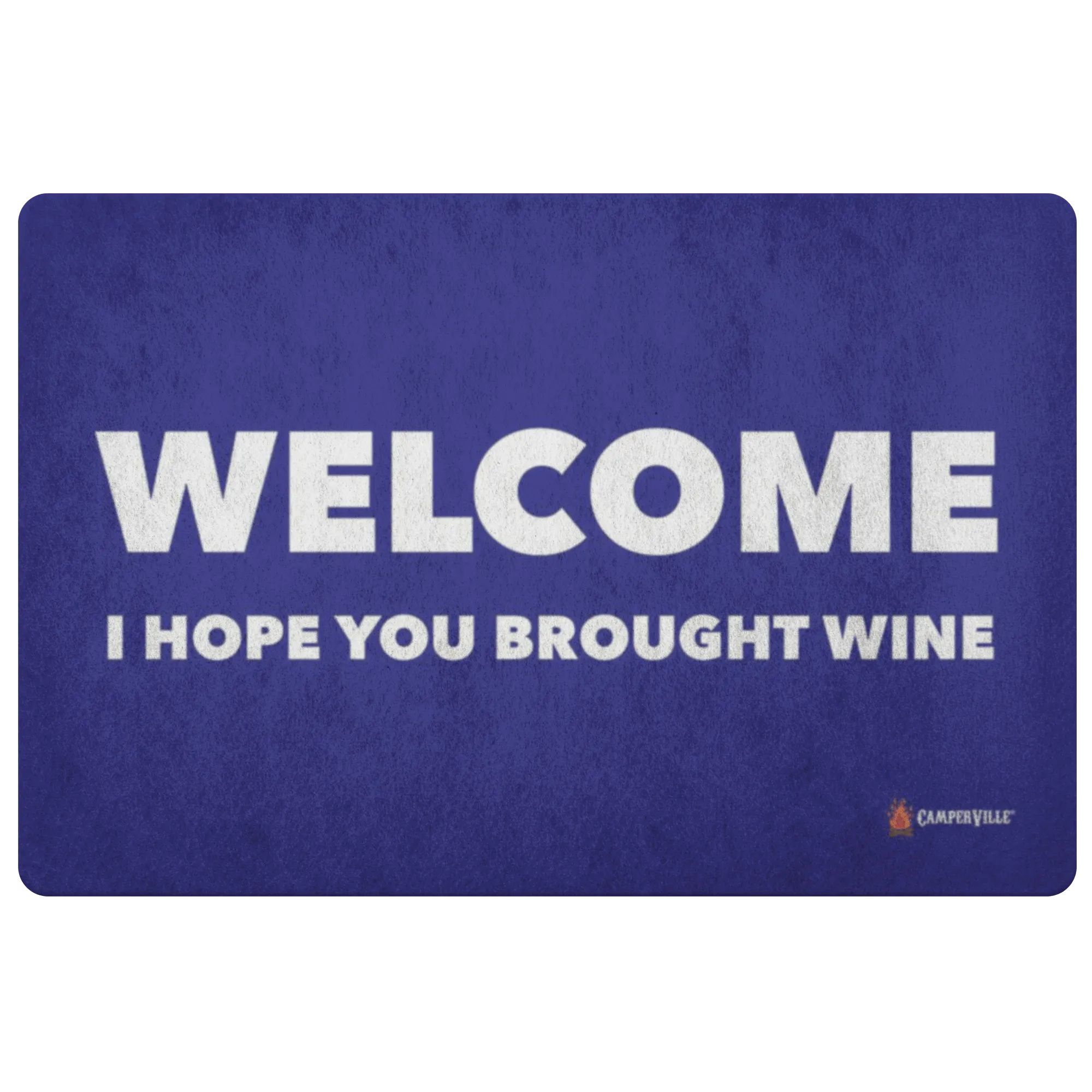"Welcome - I Hope You Brought Wine" Doormat