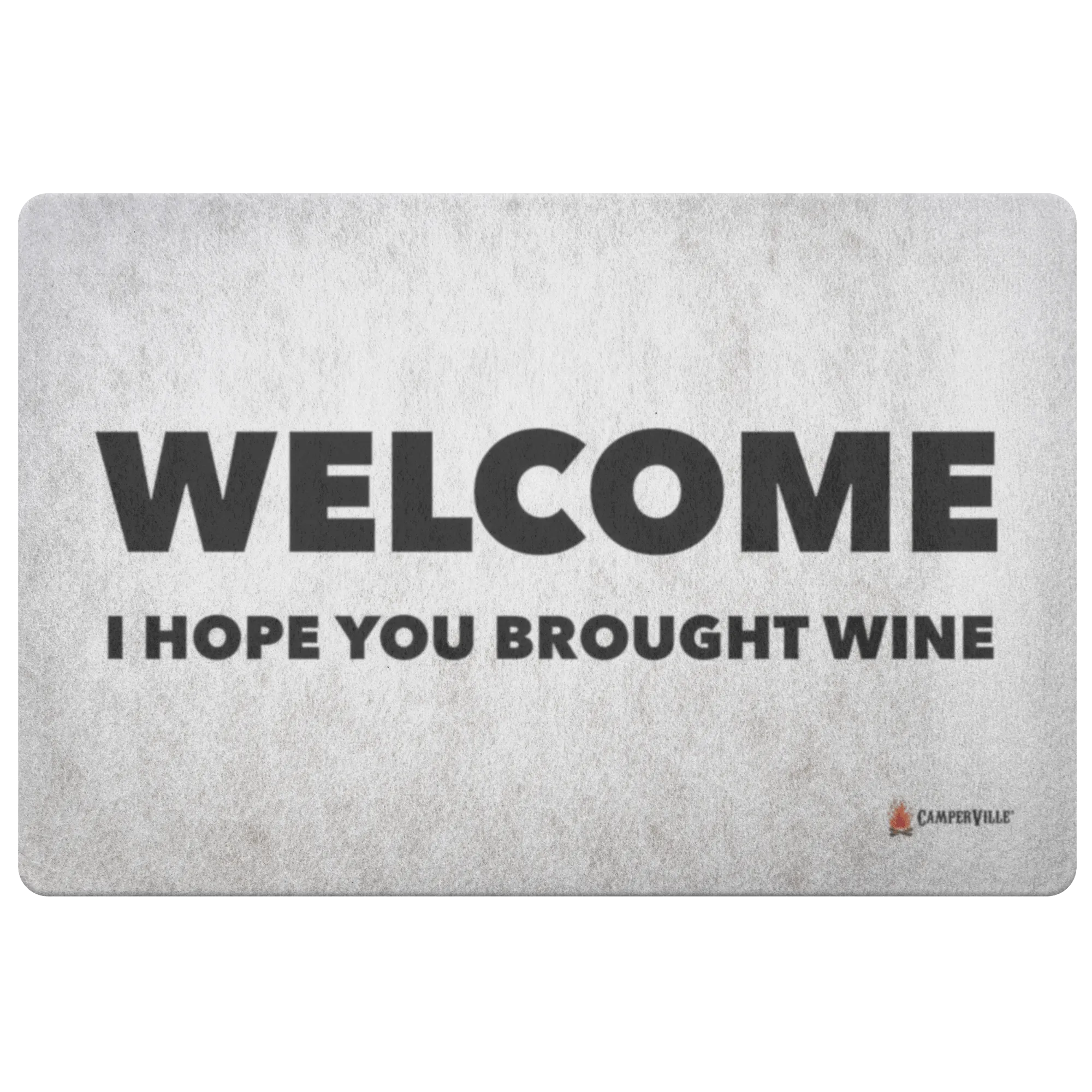 "Welcome - I Hope You Brought Wine" Doormat